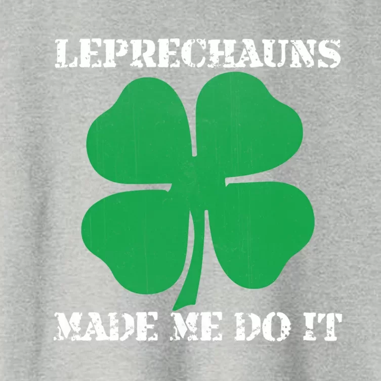 St Patrick Leprechauns Made Me Do It Outfit Gift Women's Crop Top Tee