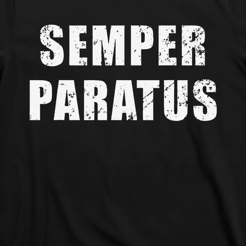 Semper Paratus Latin Phrase Meaning Always Ready T-Shirt