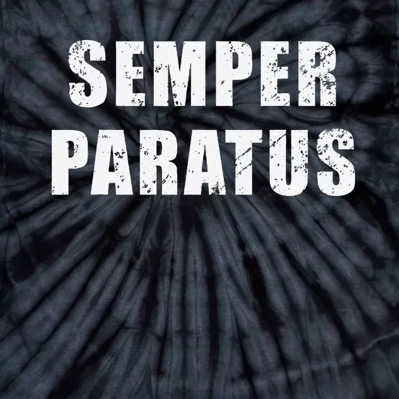 Semper Paratus Latin Phrase Meaning Always Ready Tie-Dye T-Shirt