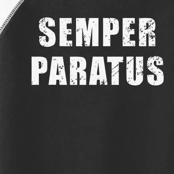 Semper Paratus Latin Phrase Meaning Always Ready Toddler Fine Jersey T-Shirt