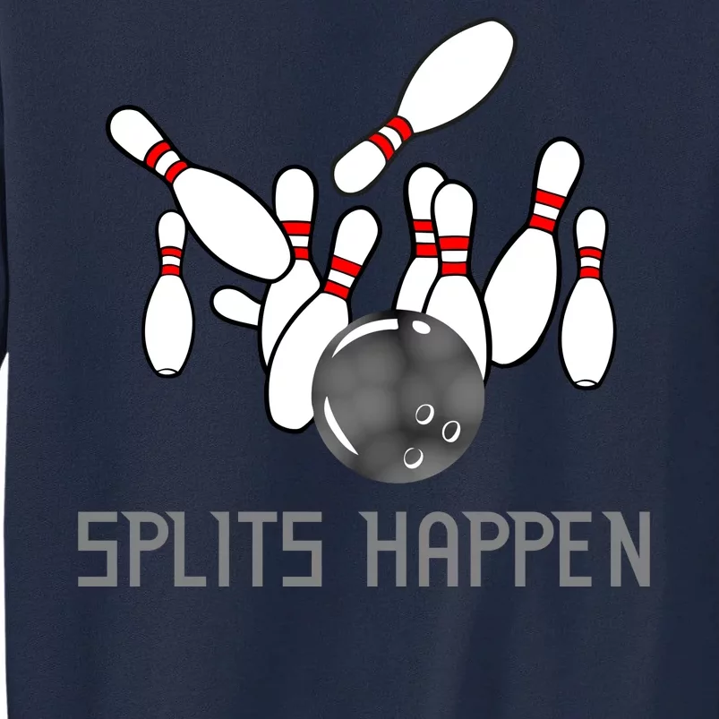 Splits Happen Bowling Tall Sweatshirt