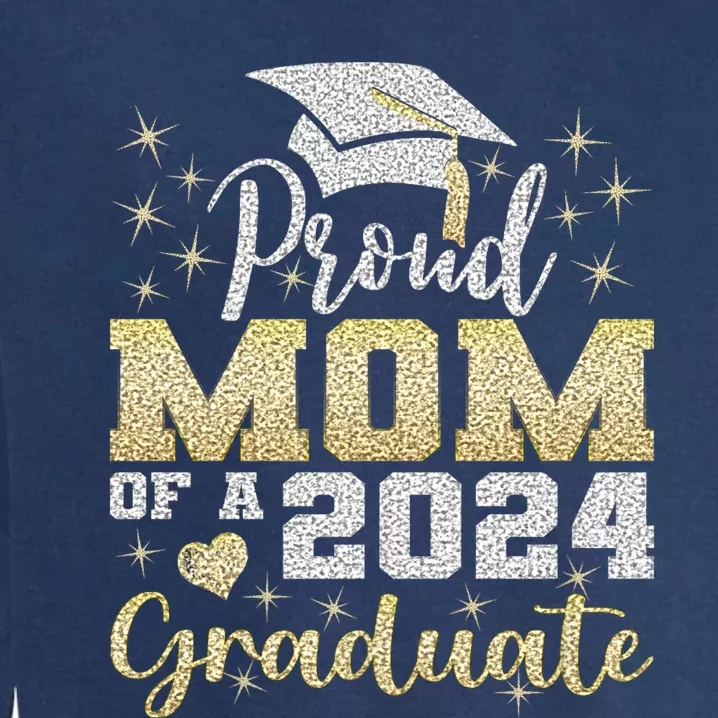 Super Proud Mom Of 2024 Graduate Awesome Family College Garment-Dyed Sweatshirt