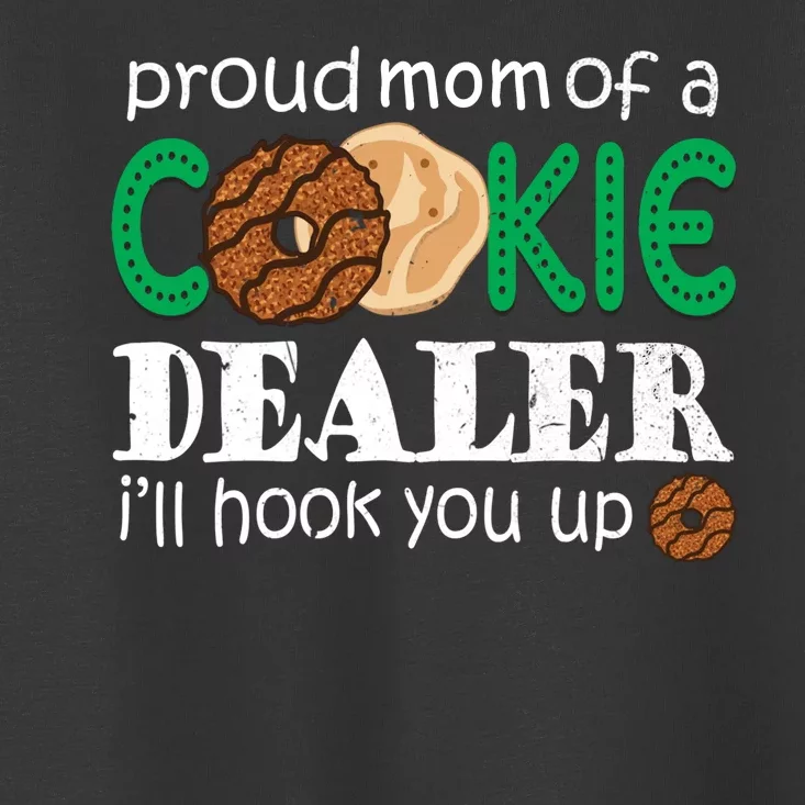 Scout Proud Mom Of A Cookie Dealer Troop Leader Toddler T-Shirt