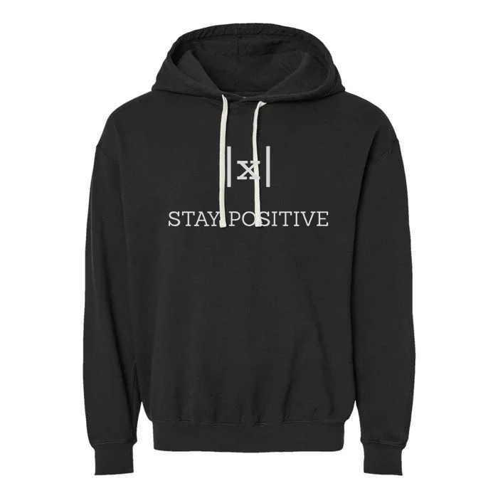 Stay Positive Math Joke Absolute Value Garment-Dyed Fleece Hoodie