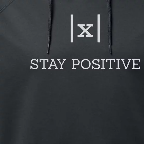 Stay Positive Math Joke Absolute Value Performance Fleece Hoodie