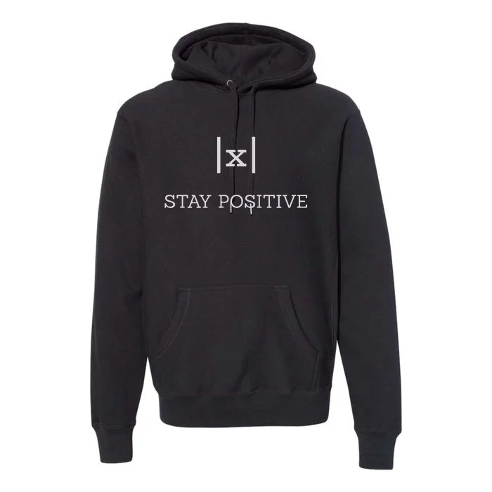 Stay Positive Math Joke Absolute Value Premium Hoodie