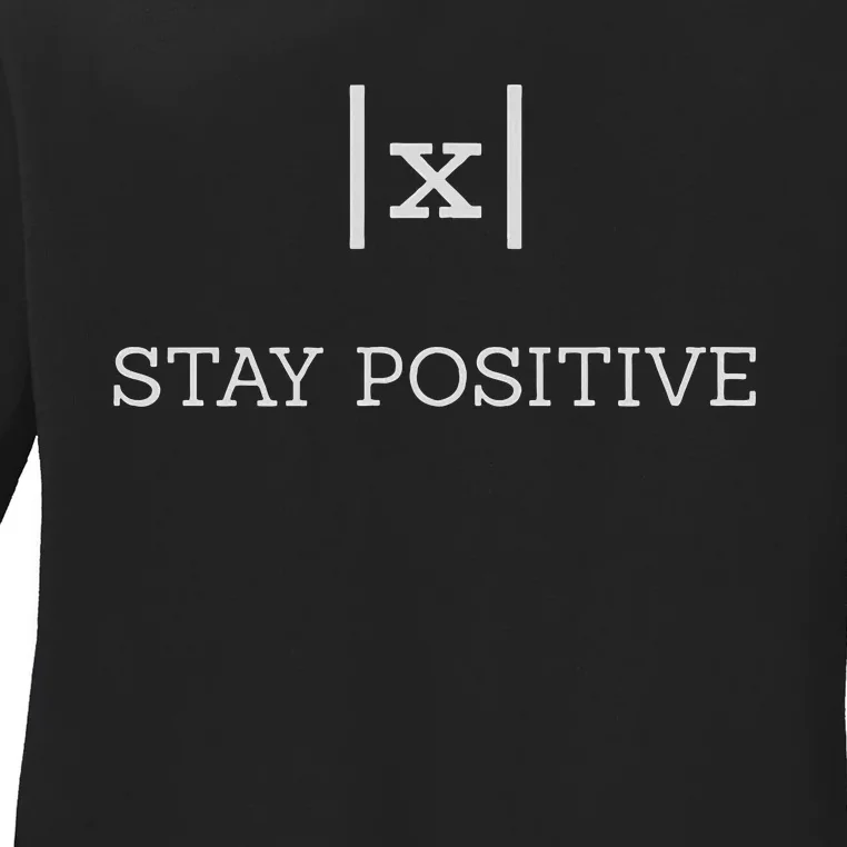 Stay Positive Math Joke Absolute Value Ladies Long Sleeve Shirt