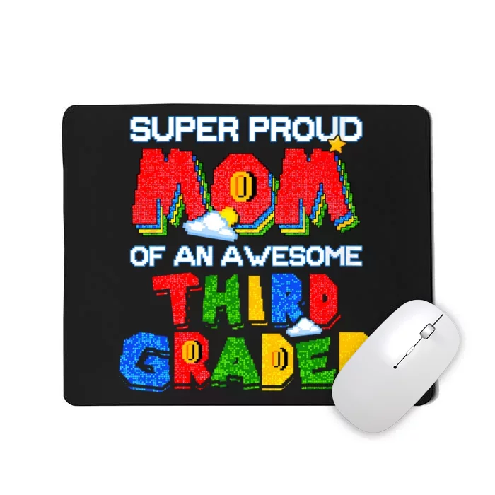 Super Proud Mom Of An Awesome Third Grader Back To School Mousepad