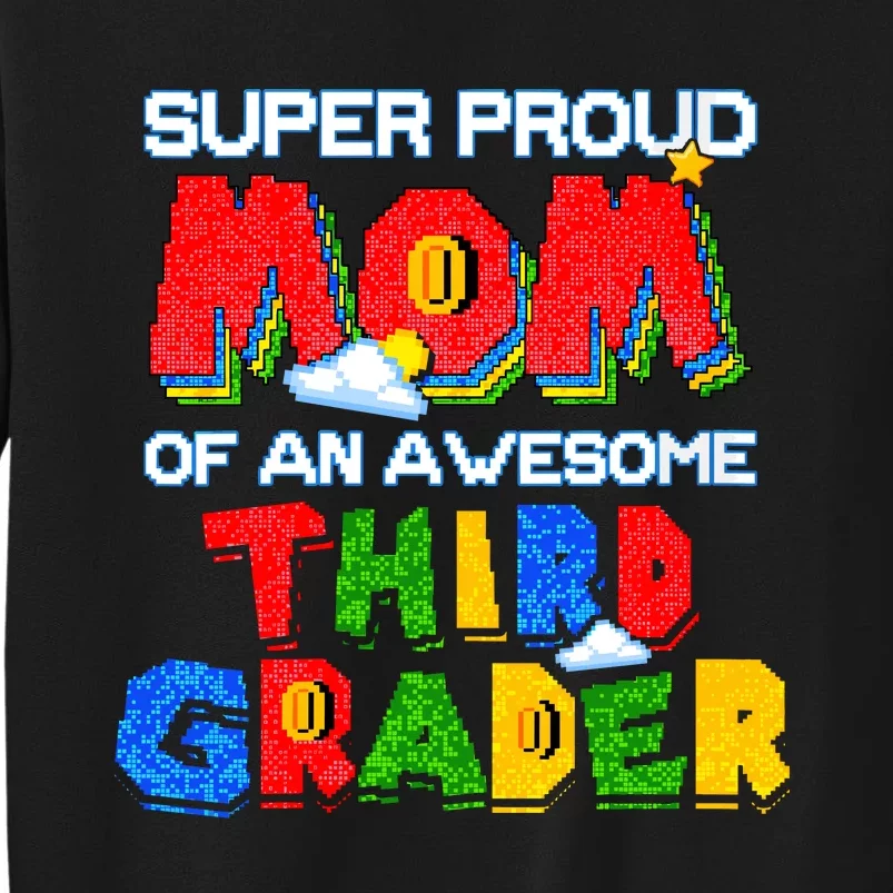 Super Proud Mom Of An Awesome Third Grader Back To School Tall Sweatshirt