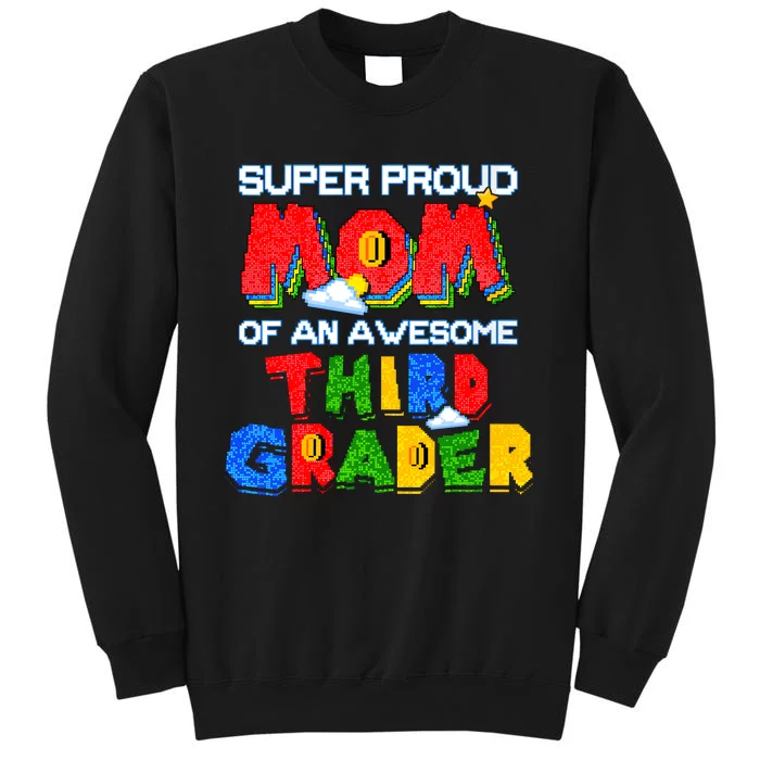 Super Proud Mom Of An Awesome Third Grader Back To School Tall Sweatshirt