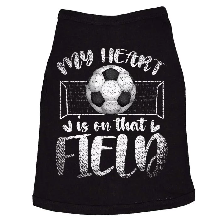 Soccer Player My Heart Is On That Field Sport Soccer Doggie Tank