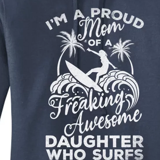 Surfing Proud Mom Of A Freaking Awesome Daughter Who Surfs Gift Women's Pullover Hoodie