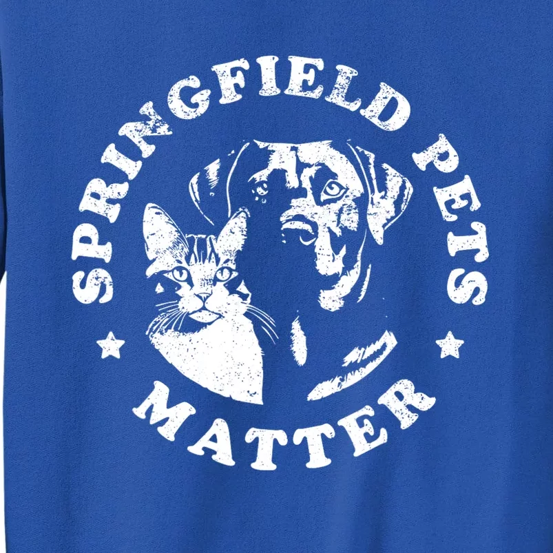 Springfield Pets Matter Funny Presidential Debate Humor Tall Sweatshirt