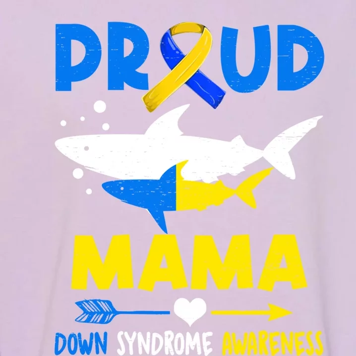 Shark Proud Mama Down Syndrome Awareness T21 Meaningful Gift Garment-Dyed Sweatshirt