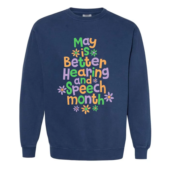 Speech Pathologist May is Hearing Speech Month Therapy SLP Garment-Dyed Sweatshirt