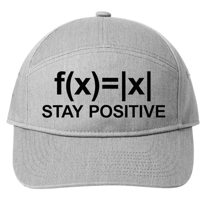 Stay Positive Math Avoid Negativity Math 7-Panel Snapback Hat