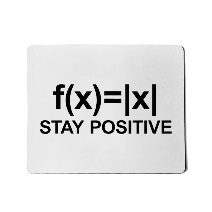 Stay Positive Math Avoid Negativity Math Mousepad