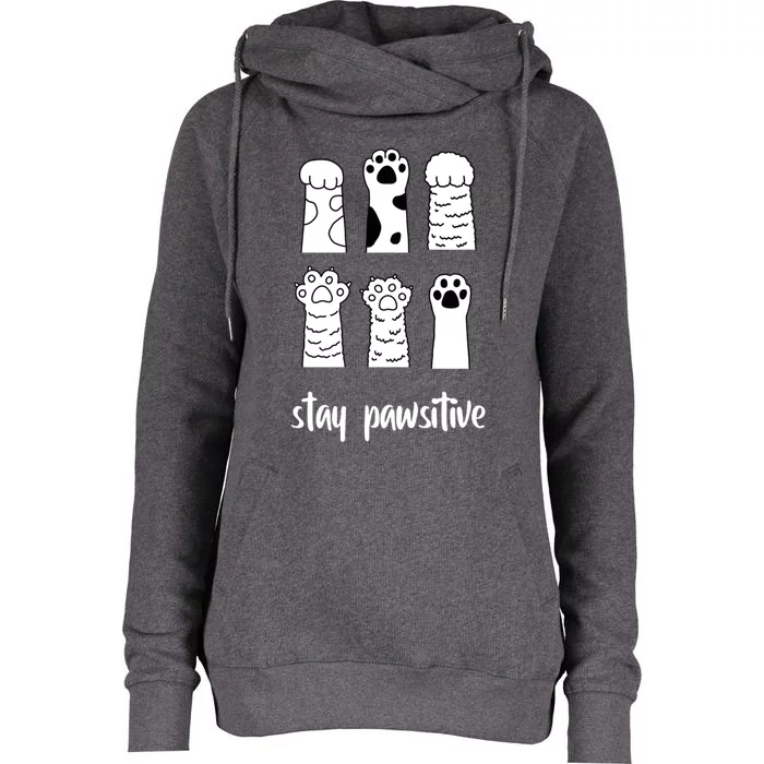 Stay Pawsitive Meaningful Gift Womens Funnel Neck Pullover Hood