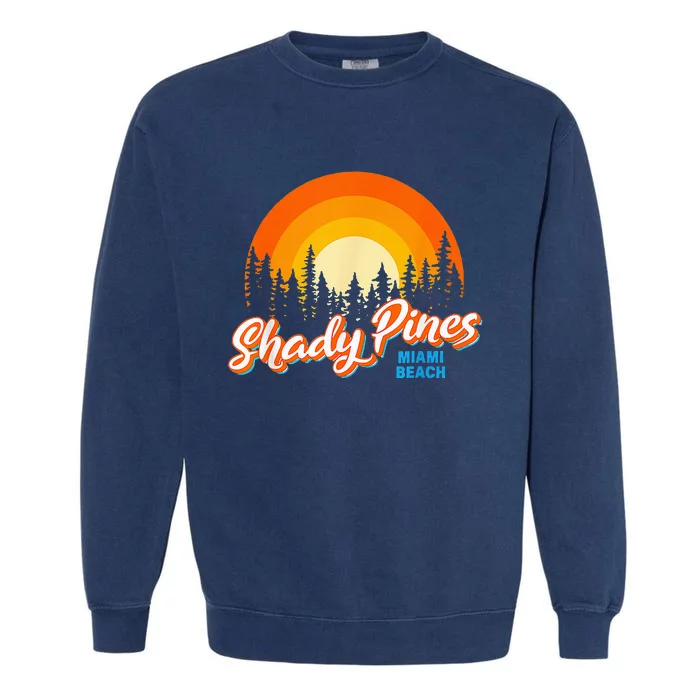 Shady Pines Miami Beach Florida Beach Summer Vacation Garment-Dyed Sweatshirt