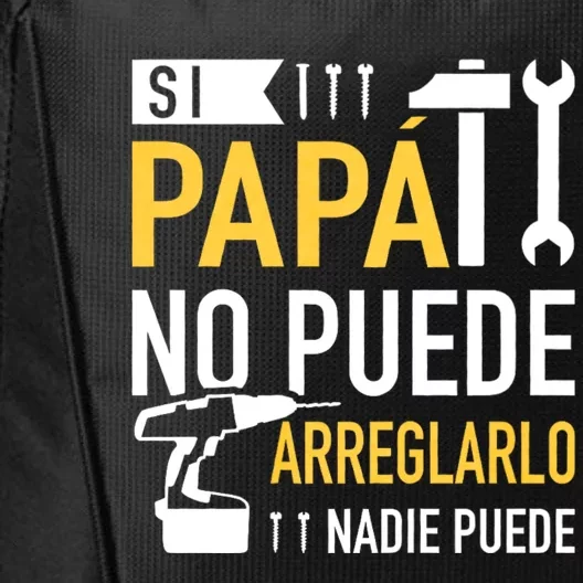 Si Papá No Puede Arreglarlo Nadie Puede City Backpack