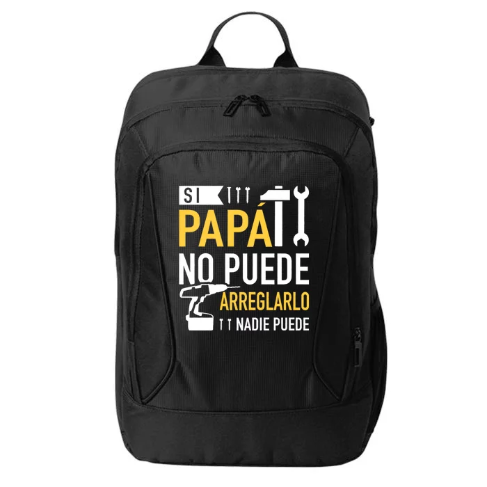 Si Papá No Puede Arreglarlo Nadie Puede City Backpack