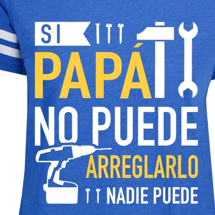 Si Papá No Puede Arreglarlo Nadie Puede Enza Ladies Jersey Football T-Shirt