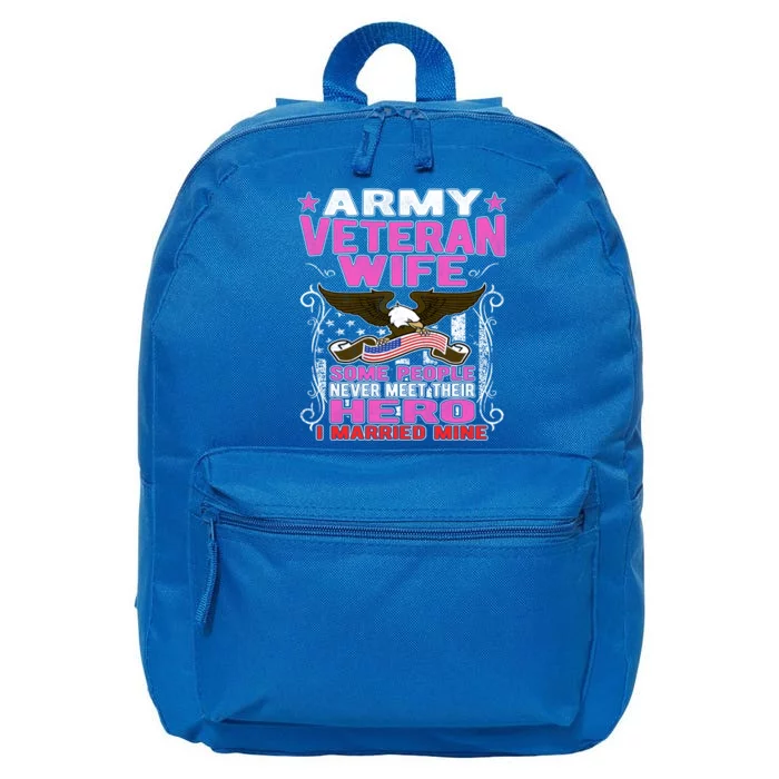 Some People Never Meet Their Hero Proud Army Veteran Wife Gift 16 in Basic Backpack