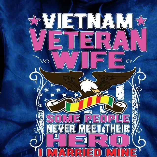 Some People Never Meet Their Hero Vietnam Veteran Wife Tie Dye Hoodie