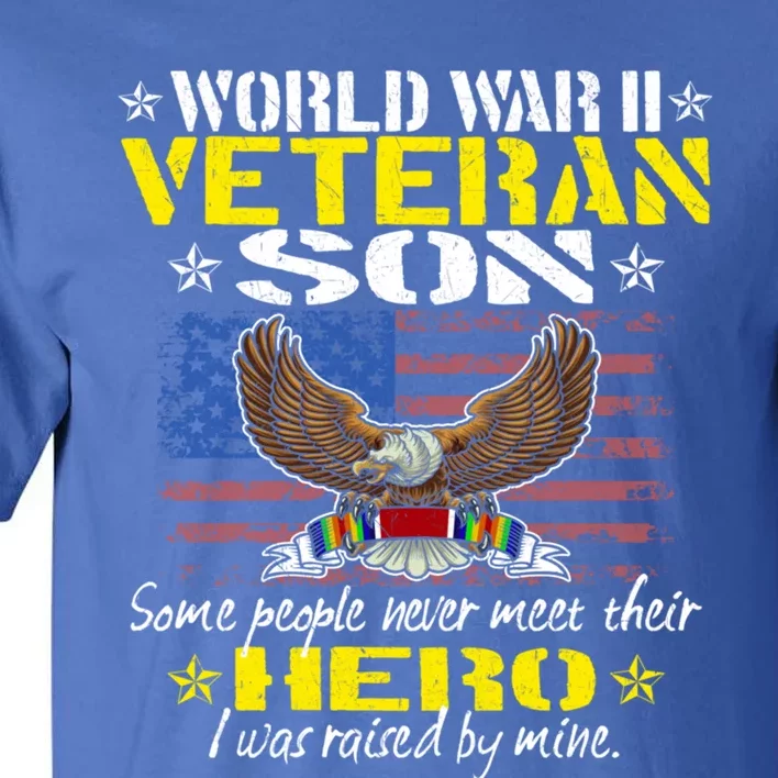 Some People Never Meet Their Hero Gift World War 2 Veteran Son Gift Tall T-Shirt