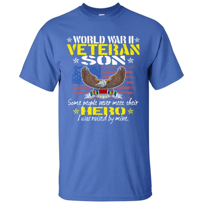 Some People Never Meet Their Hero Gift World War 2 Veteran Son Gift Tall T-Shirt