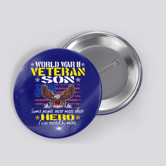 Some People Never Meet Their Hero Gift World War 2 Veteran Son Gift Button