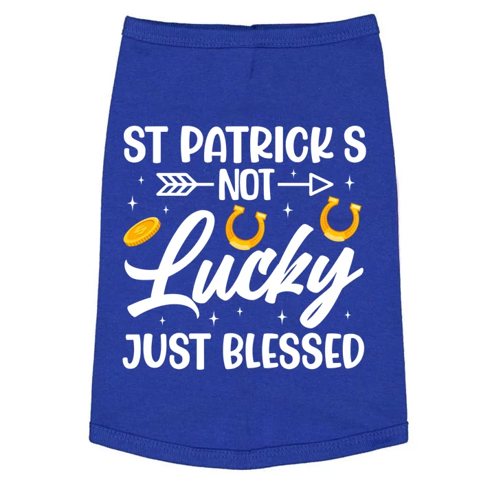 St Patricks Not Lucky Just Blessed Gift Doggie Tank