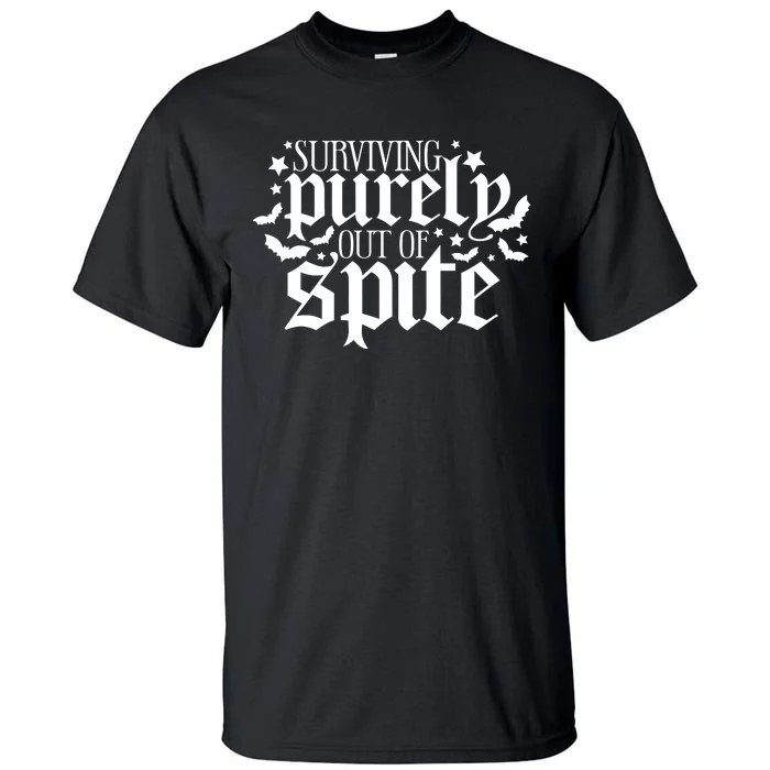 Surviving Purely Out Of Spite Print Casual Tall T-Shirt