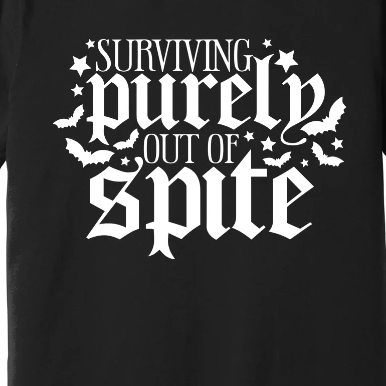 Surviving Purely Out Of Spite Print Casual Premium T-Shirt