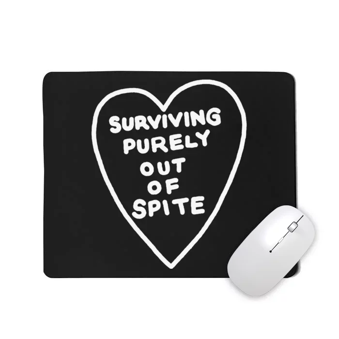 Surviving Purely Out Of Spite Appeal For Life Mousepad