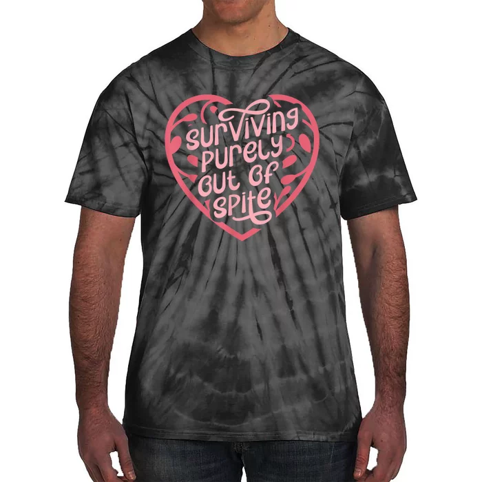 Surviving Purely Out Of Spite Tie-Dye T-Shirt