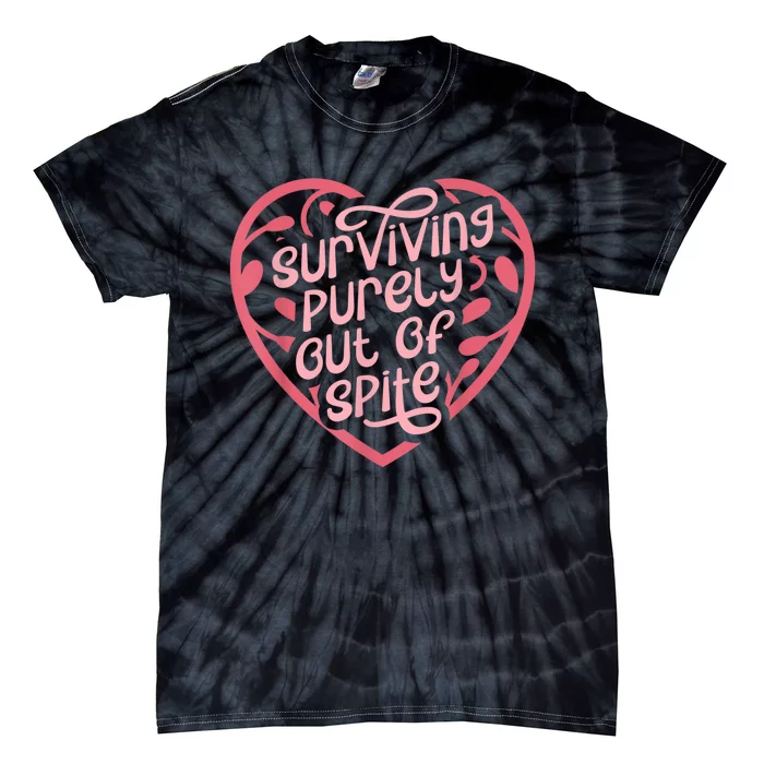 Surviving Purely Out Of Spite Tie-Dye T-Shirt