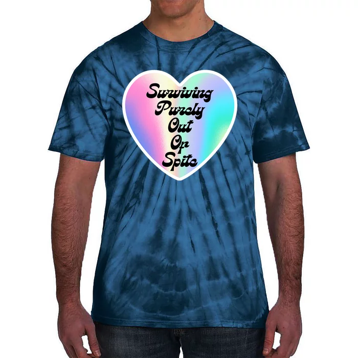 Surviving Purely Out Of Spite Makes A Great Gift! Tie-Dye T-Shirt