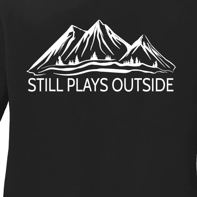 Still Plays Outside Hiking and Camping Ladies Long Sleeve Shirt