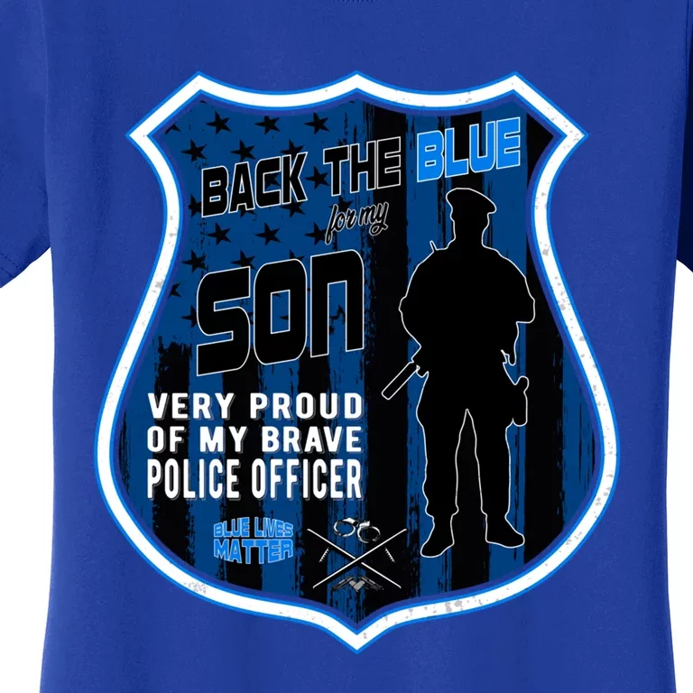 Support Police Officers Cop I Back The Blue For My Son Meaningful Gift Women's T-Shirt