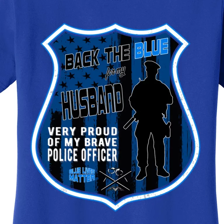 Support Police Officers Cop I Back The Blue For My Husband Gift Women's T-Shirt