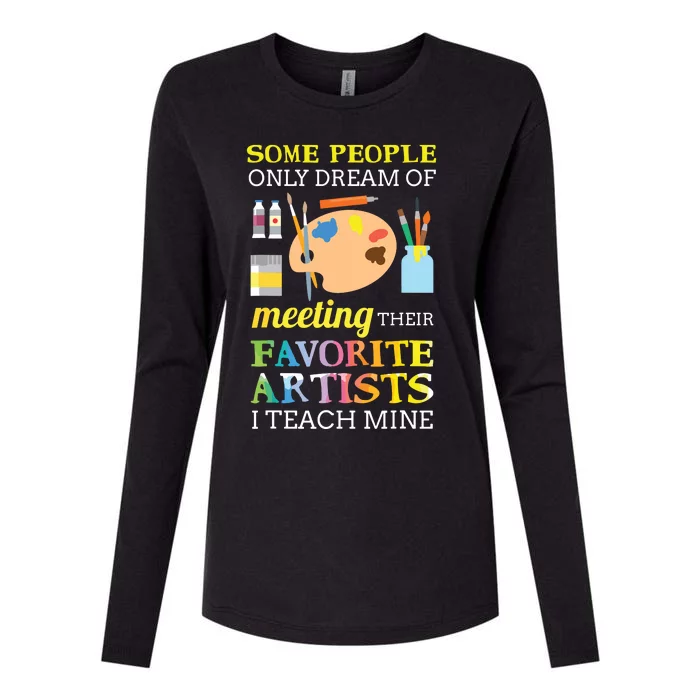 Some People Only Dream Of Meeting Art Teacher Teachers Gift Womens Cotton Relaxed Long Sleeve T-Shirt