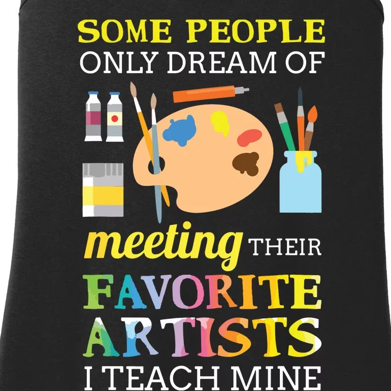 Some People Only Dream Of Meeting Art Teacher Teachers Gift Ladies Essential Tank