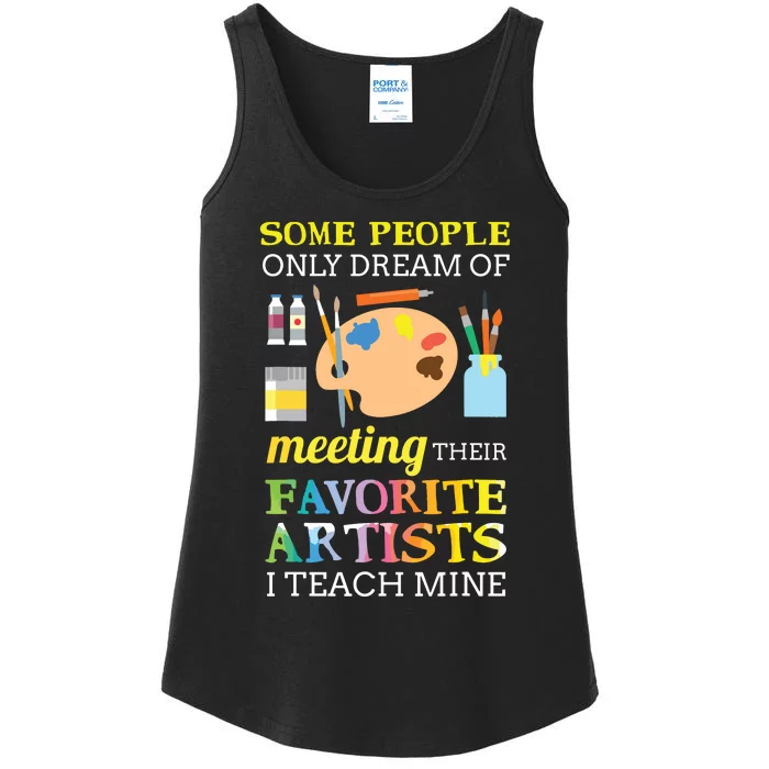 Some People Only Dream Of Meeting Art Teacher Teachers Gift Ladies Essential Tank