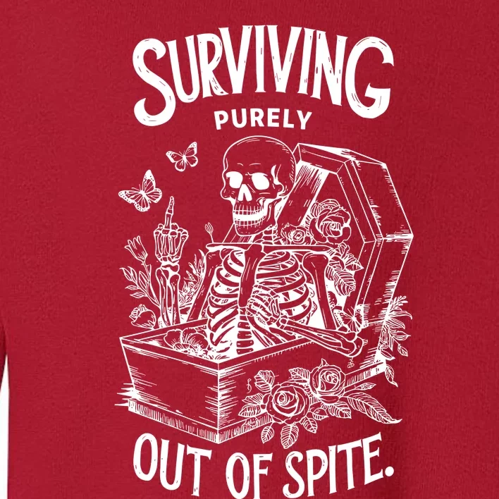 Surviving Purely Out Of Spite Toddler Sweatshirt