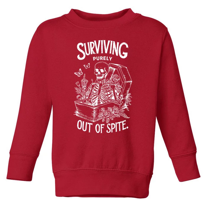 Surviving Purely Out Of Spite Toddler Sweatshirt