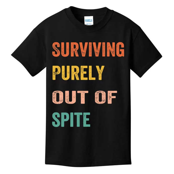 Surviving Purely Out Of Spite Appeal For Life Kids T-Shirt