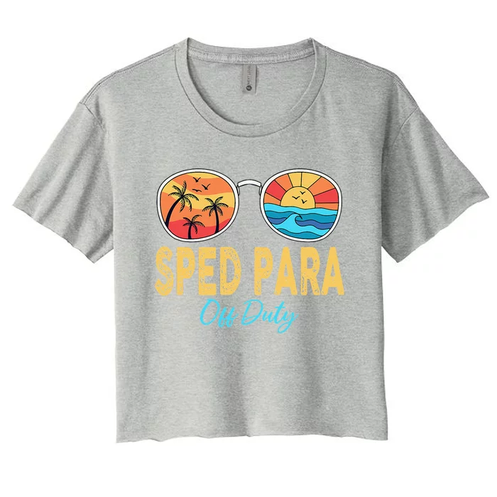 Sped Para Off Duty Sunglasses Happy Last Day Of School Women's Crop Top Tee