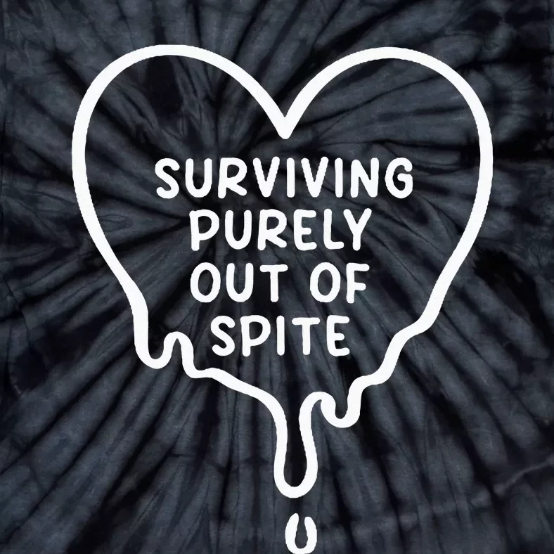 Surviving Purely Out Of Spite Funny Tie-Dye T-Shirt