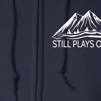 Still Plays Outside Hiking and Camping Full Zip Hoodie